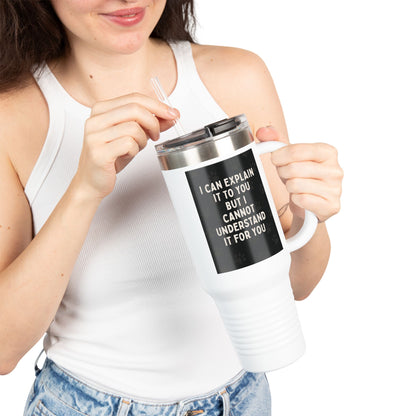 I Cannot Understand It For You Insulated Travel Mug