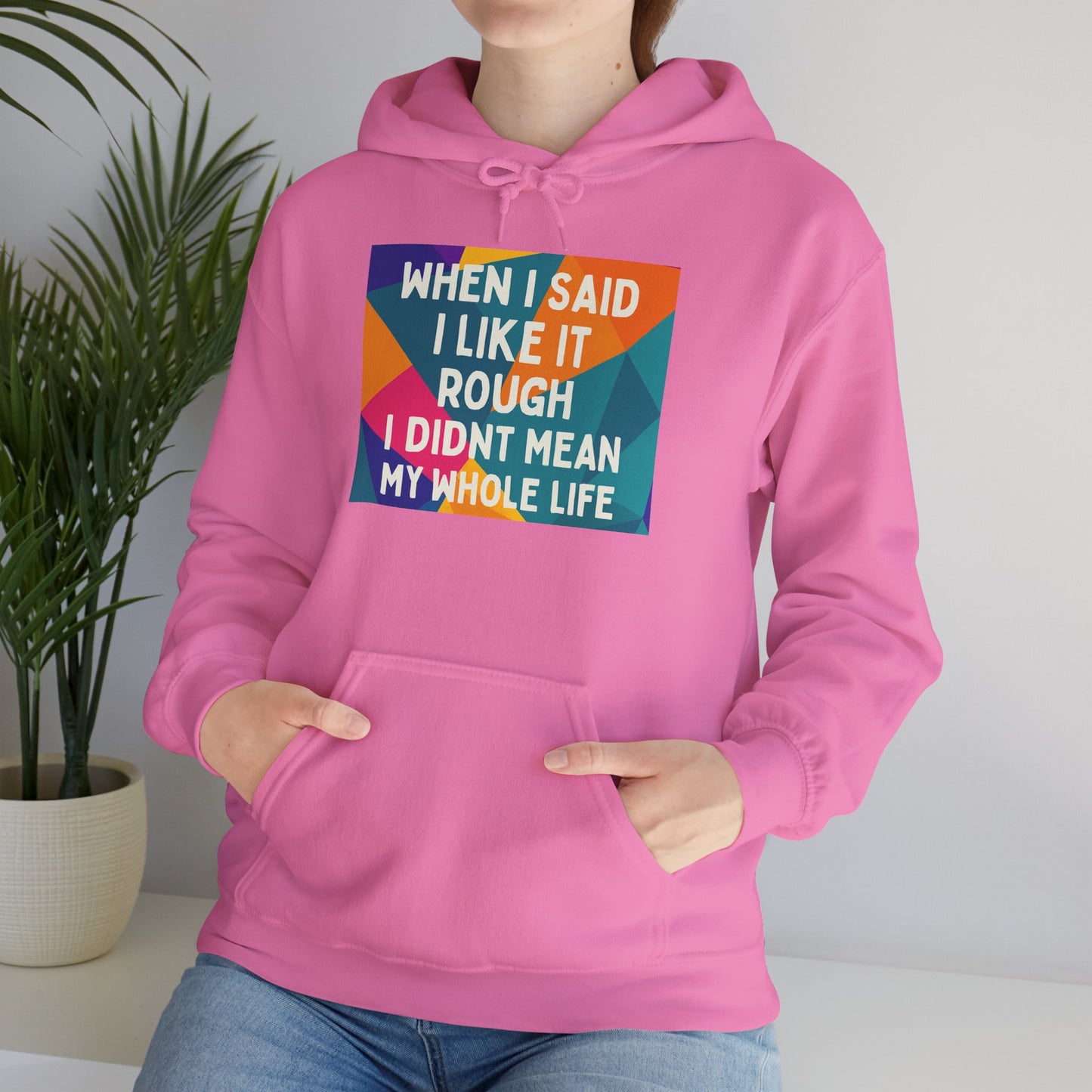 Like It Rough Unisex Hoodie