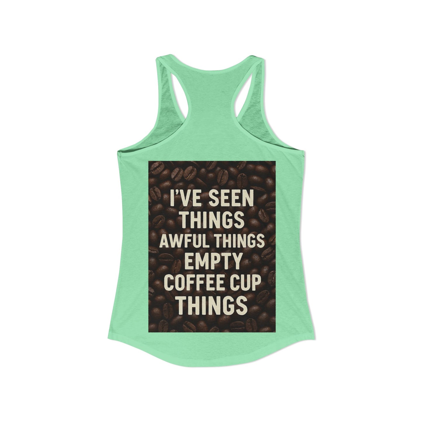 I've Seen Things Women's Racerback Tank