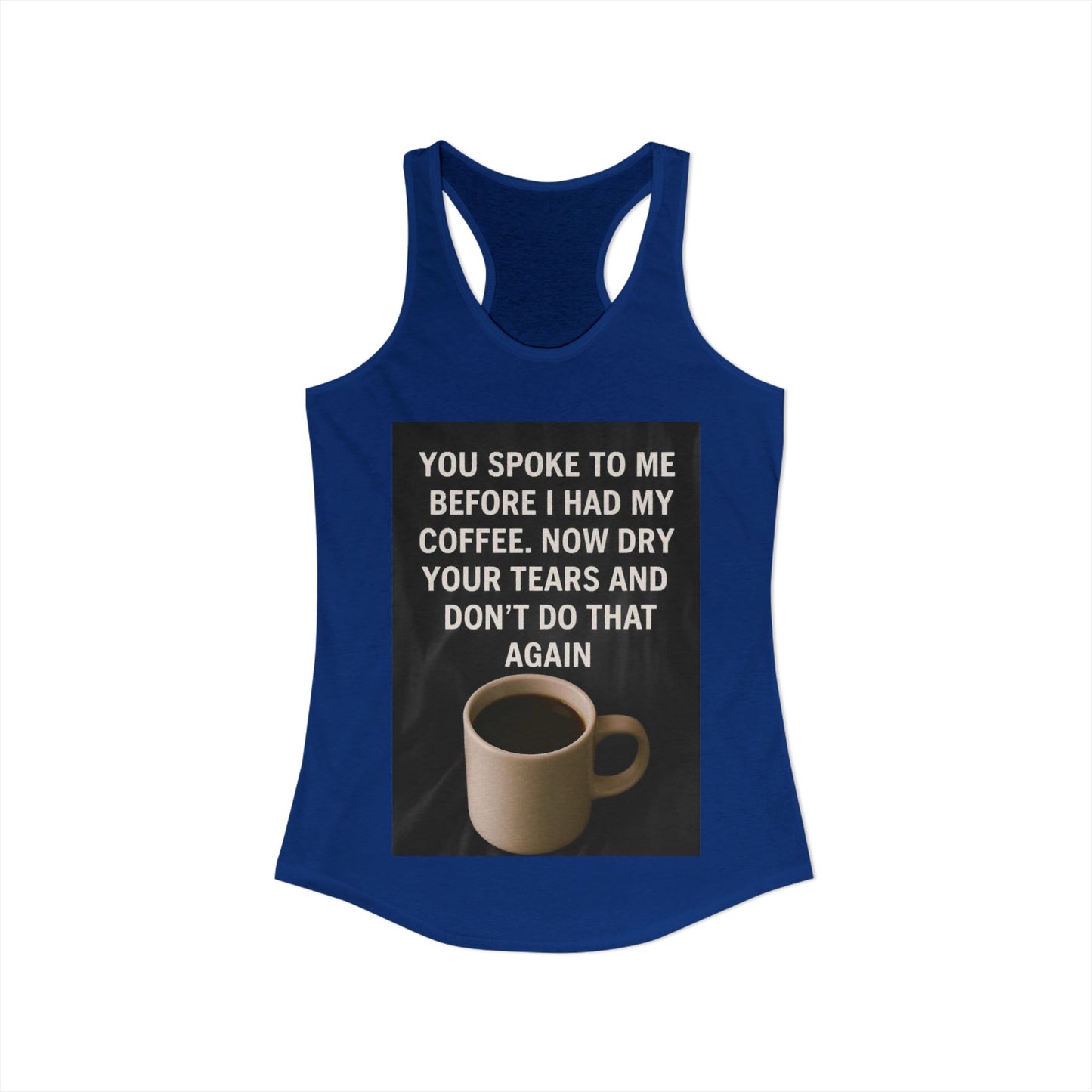 Dry Your Tears Women's Racerback Tank
