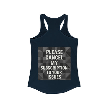 Cancel My Subscription Women's Racerback Tank