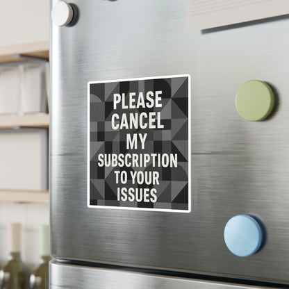 Cancel My Subscirption Vinyl Decal