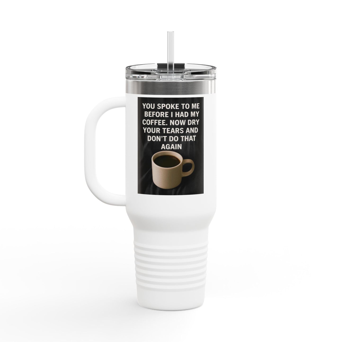 Dry Your Tears Insulated Travel Mug