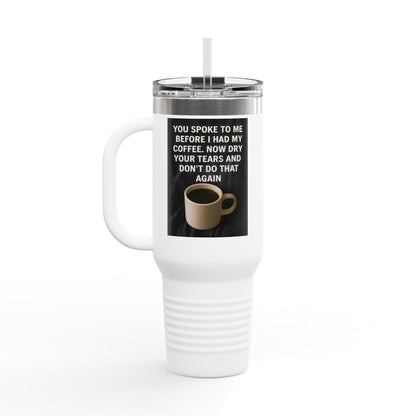 Dry Your Tears Insulated Travel Mug