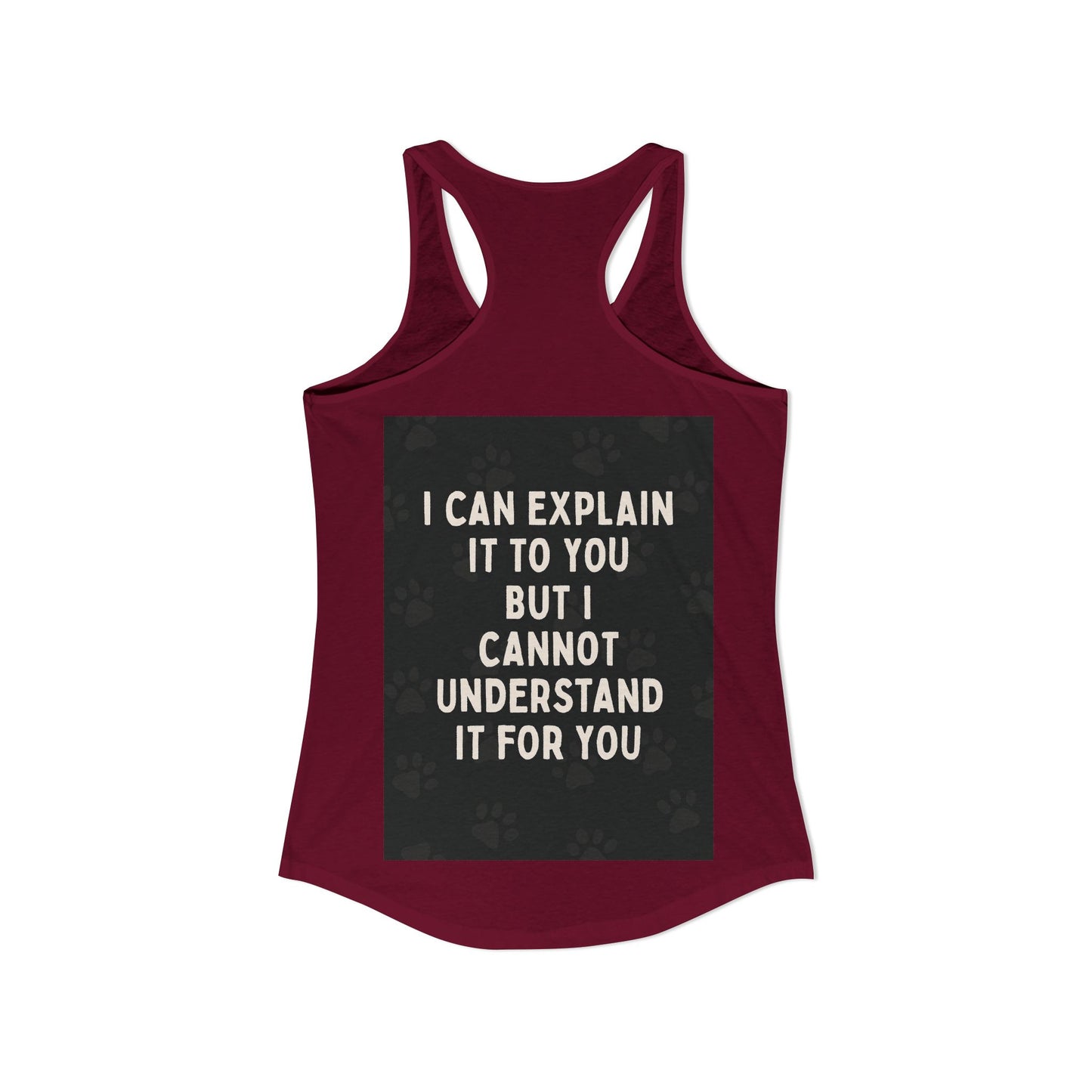 I Cannot Understand It for You Women's Racerback Tank