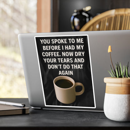 Dry Your Tears Vinyl Decal