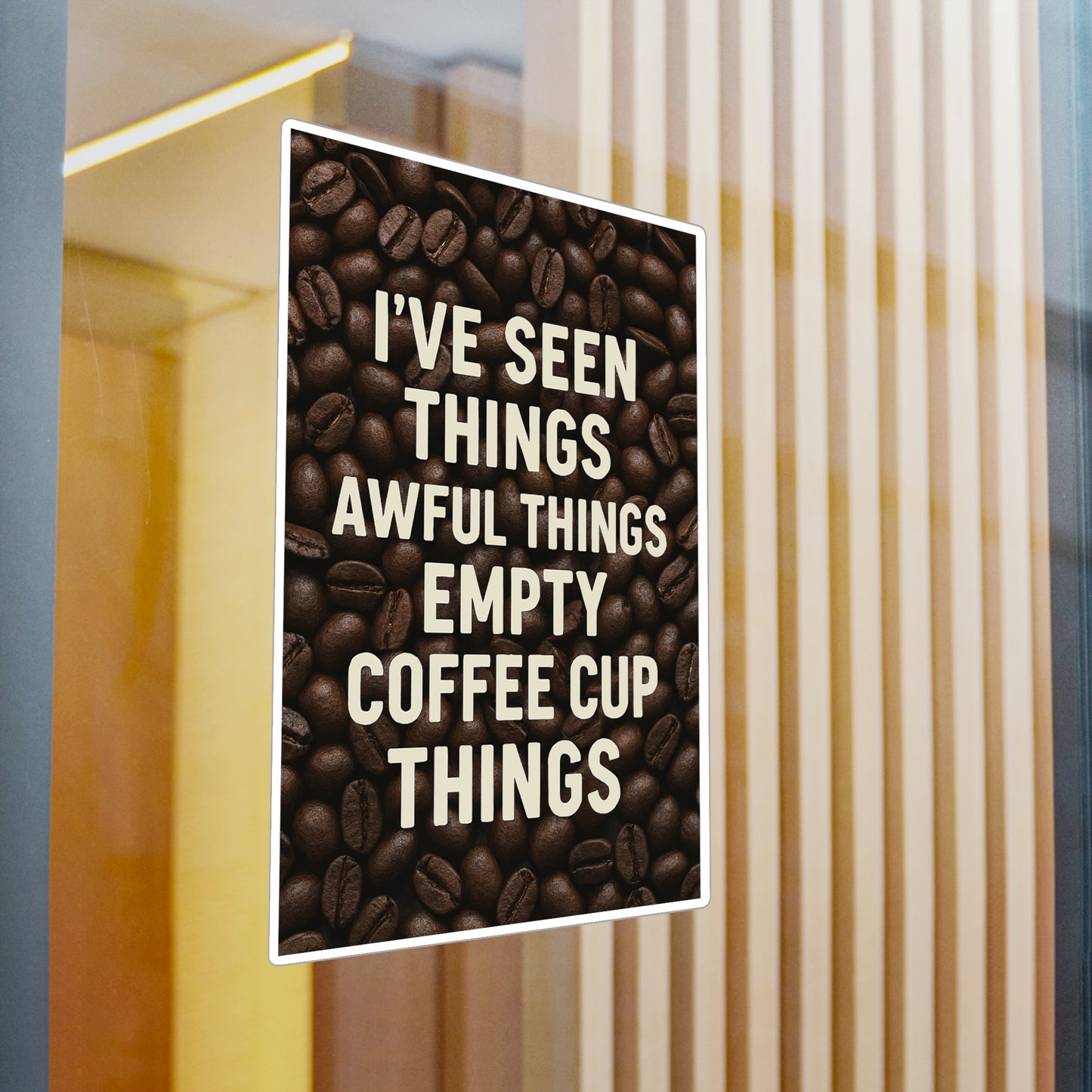 I've Seen Things Vinyl Decal