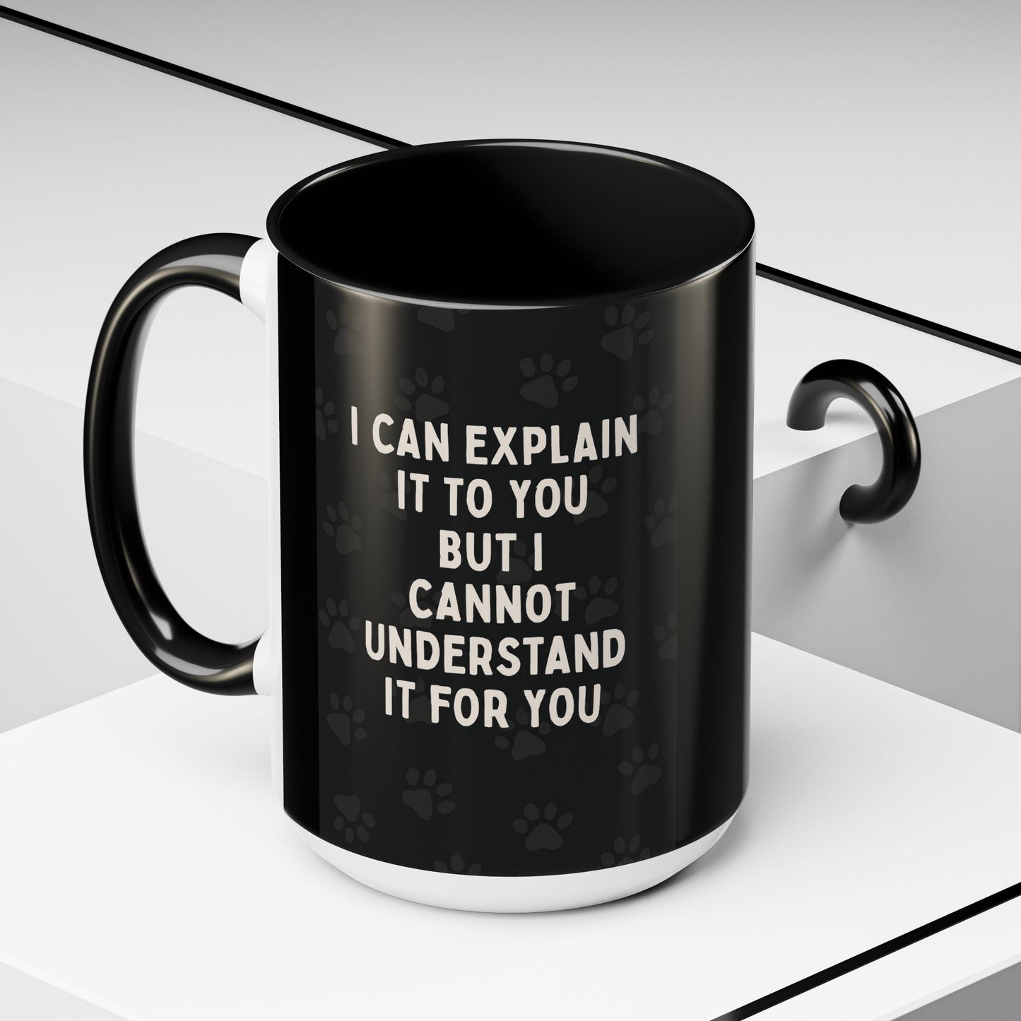 I Cannot Understand It For You 2-Tone Coffee Mug