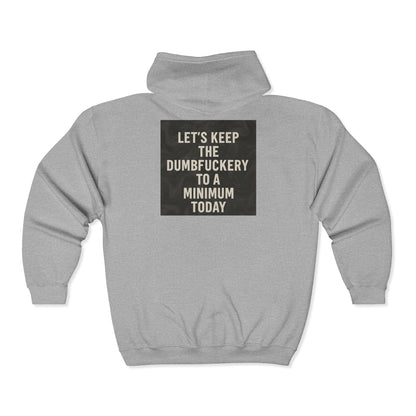 Dumbfuckery Unisex Full Zip Hoodie