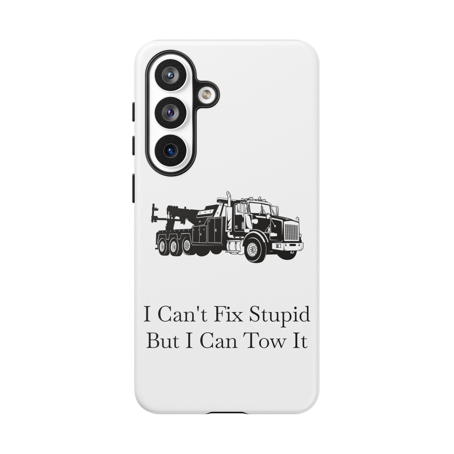 I Can't Fix Stupid Heavy Tow Truck Samsung Case