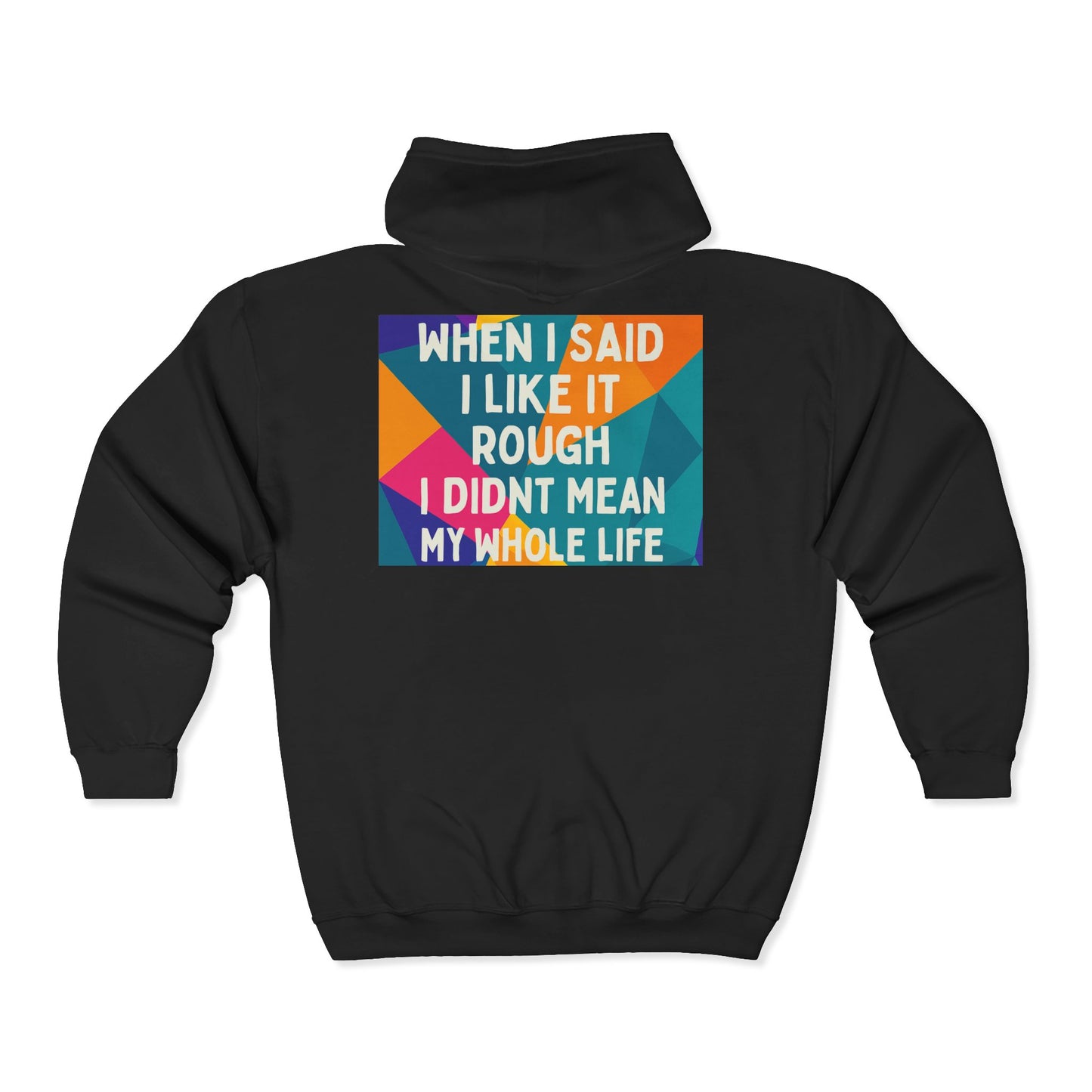 Like It Rough Unisex Full Zip Hoodie