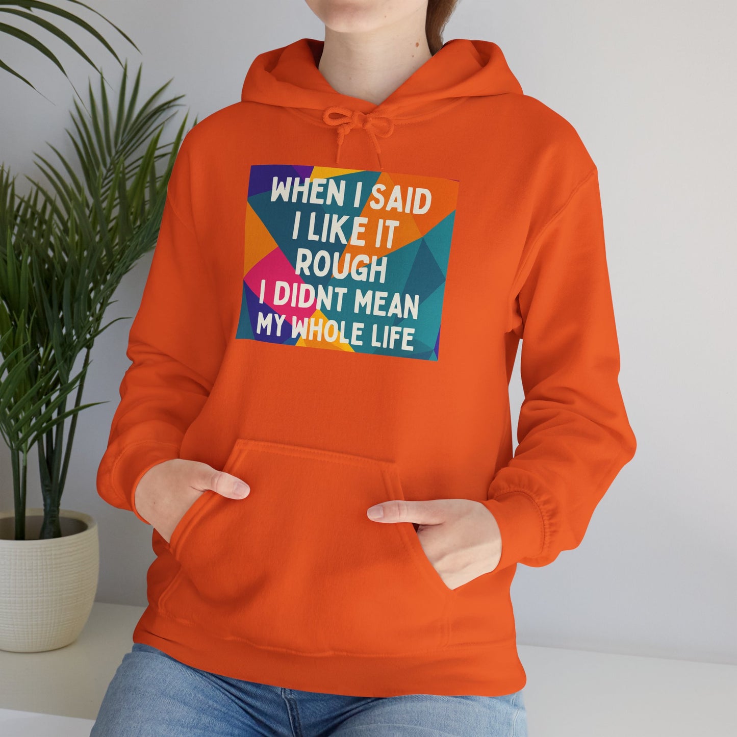 Like It Rough Unisex Hoodie