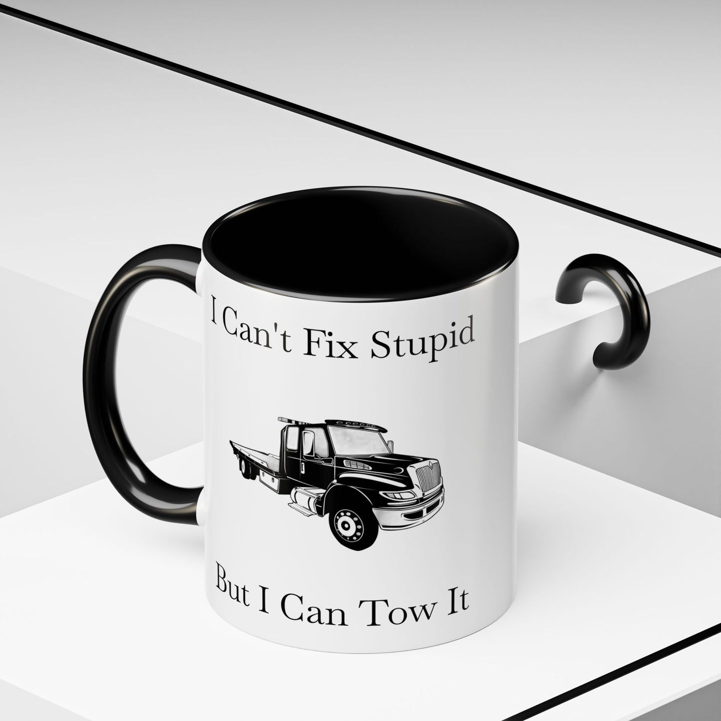 I Can't Fix Stupid Flatbed Tow Truck 2-Tone Coffee Mug