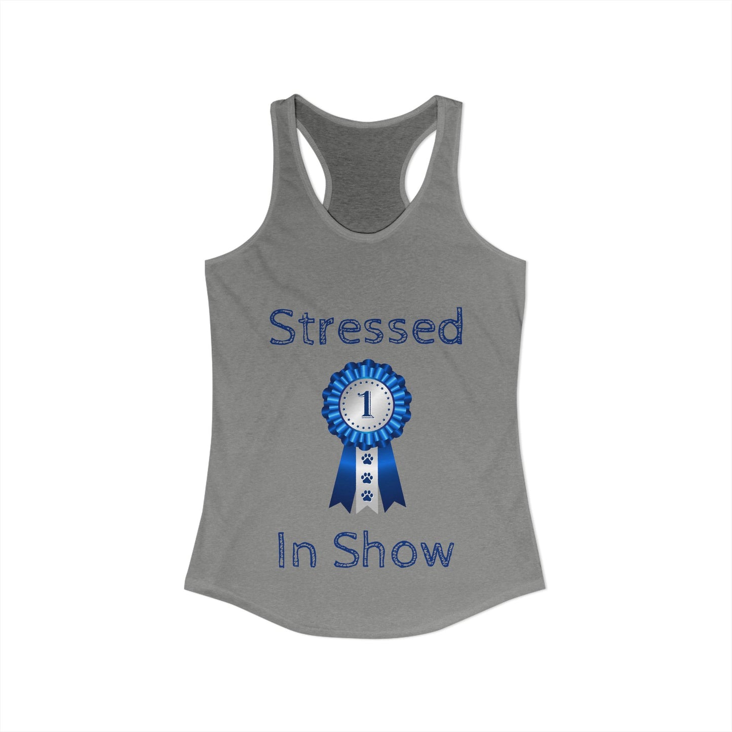 Stressed In Show Women's Racerback Tank