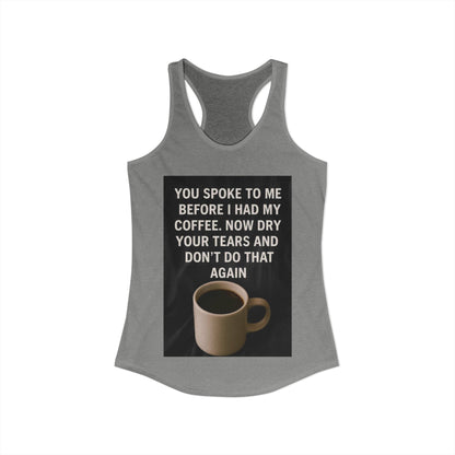 Dry Your Tears Women's Racerback Tank