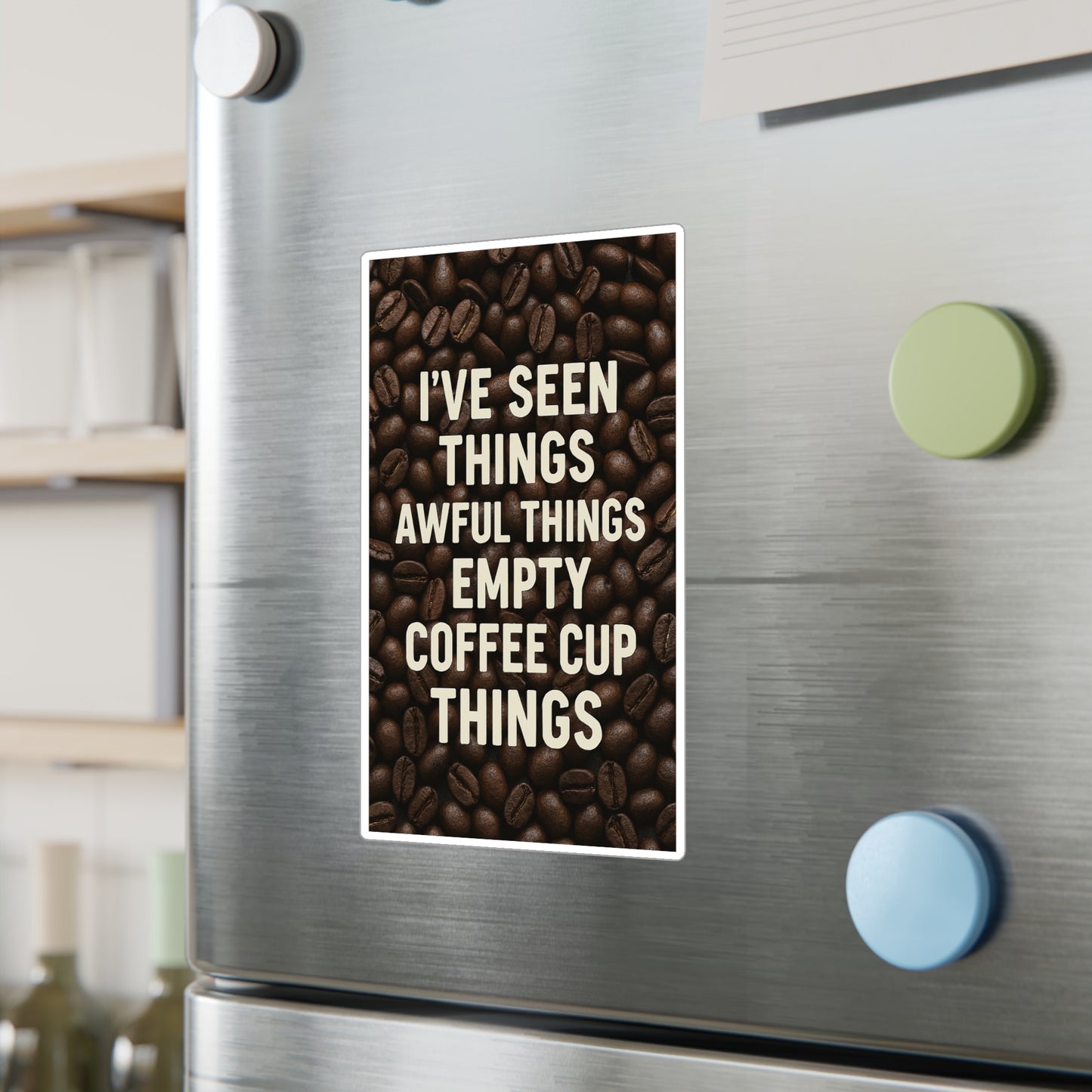 I've Seen Things Vinyl Decal