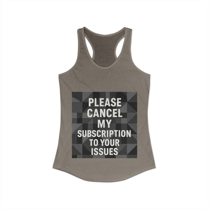 Cancel My Subscription Women's Racerback Tank