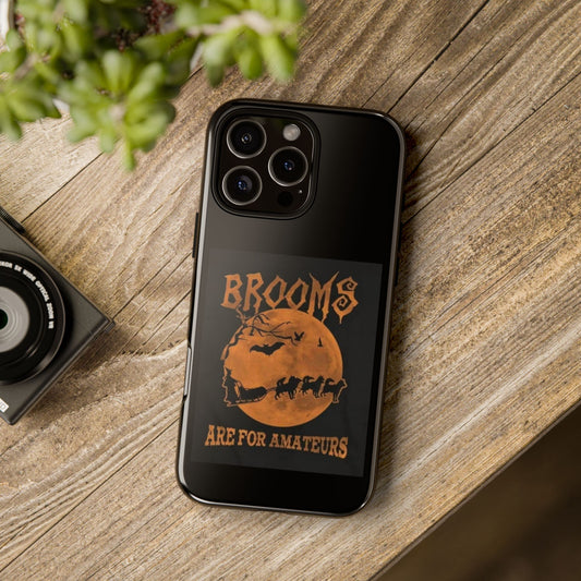 Brooms Are For Amateurs iPhone Case