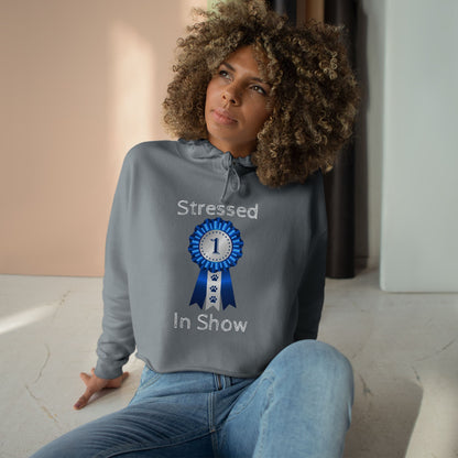 Stressed In Show Women's Crop Hoodie