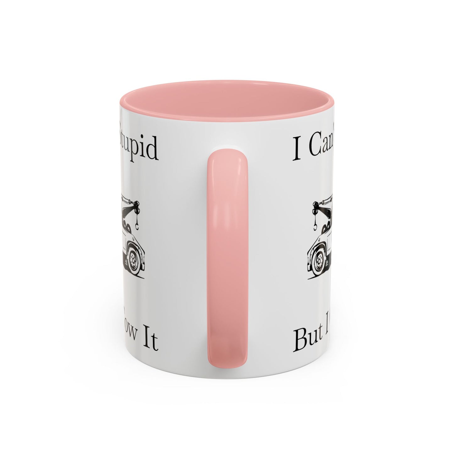 I Can't Fix Stupid Wheel Lift Tow Truck 2-Tone Coffee Mug