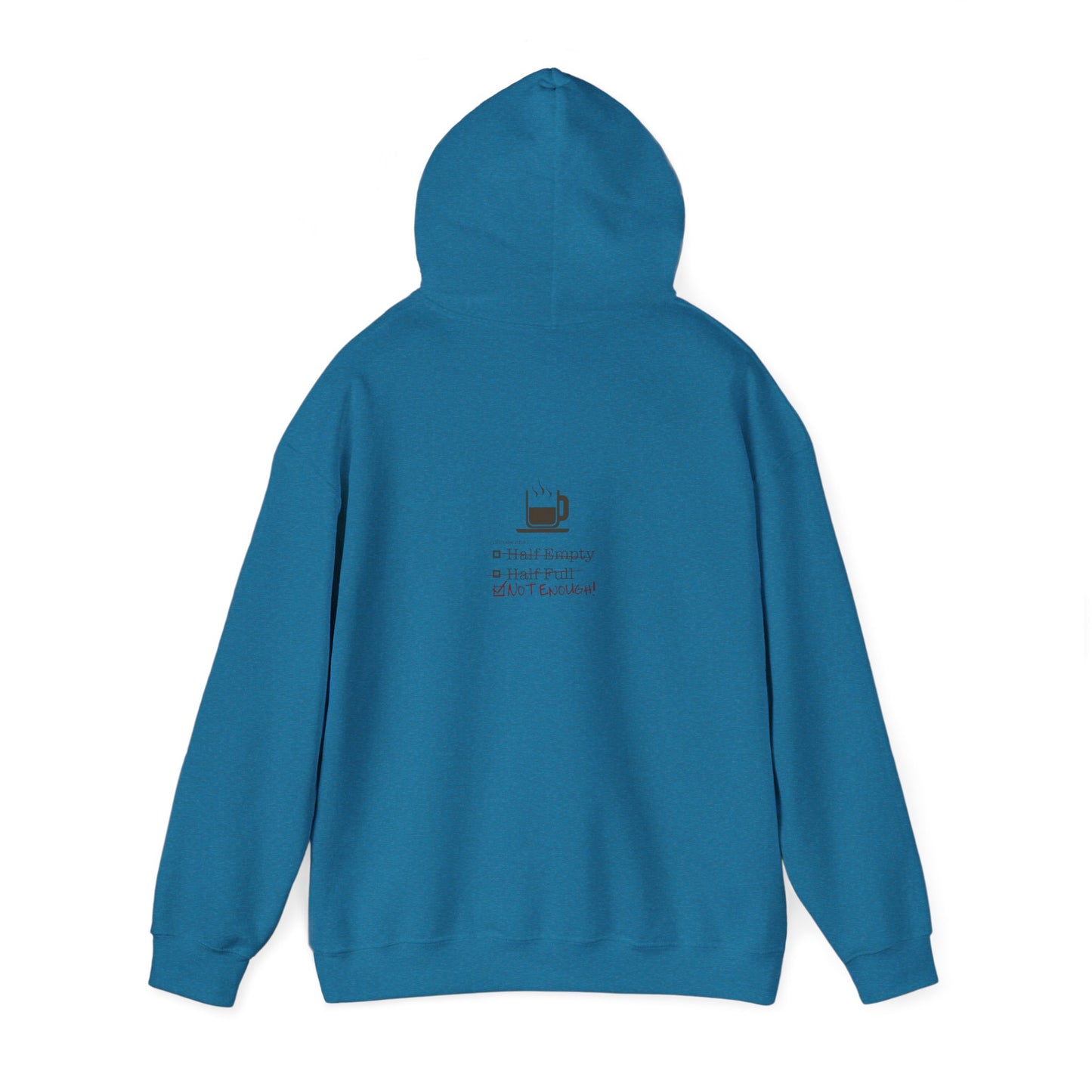 Not Enough Unisex Hoodie