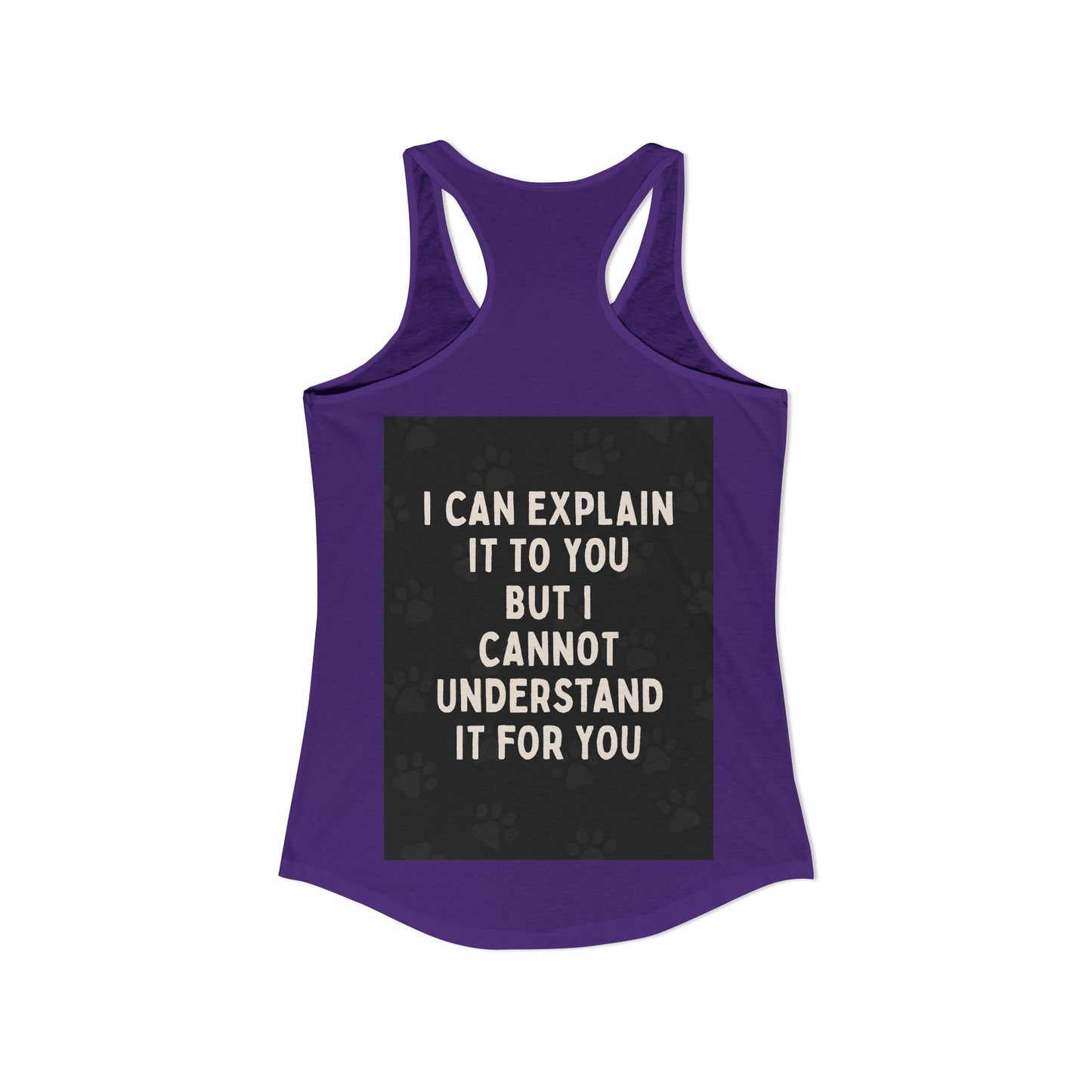 I Cannot Understand It for You Women's Racerback Tank