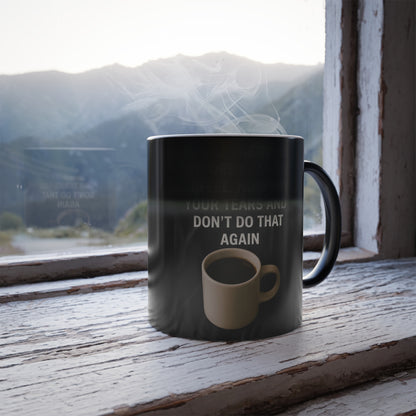 Dry Your Tears Color Changing Mug