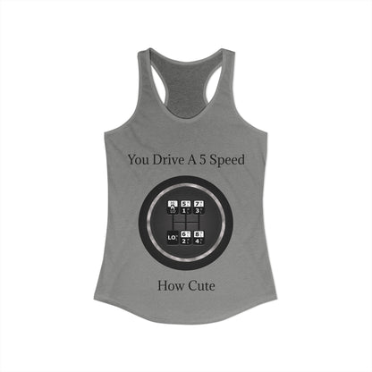 5 Speed How Cute Women's Racerback Tank
