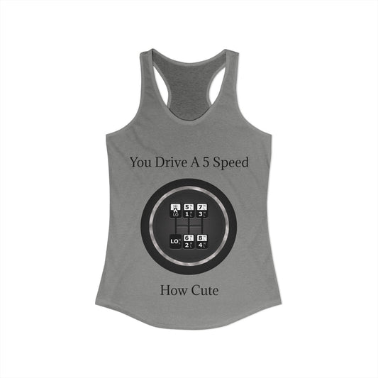 5 Speed How Cute Women's Racerback Tank