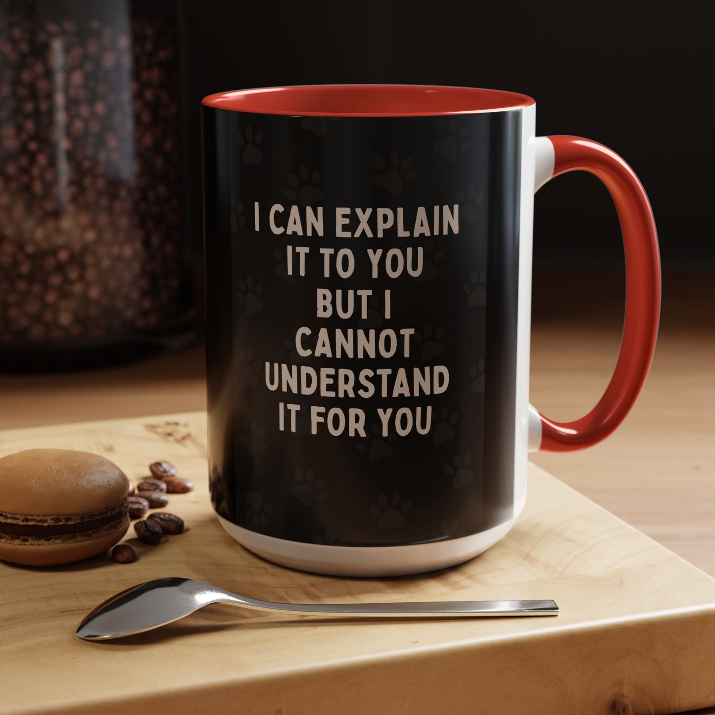 I Cannot Understand It For You 2-Tone Coffee Mug