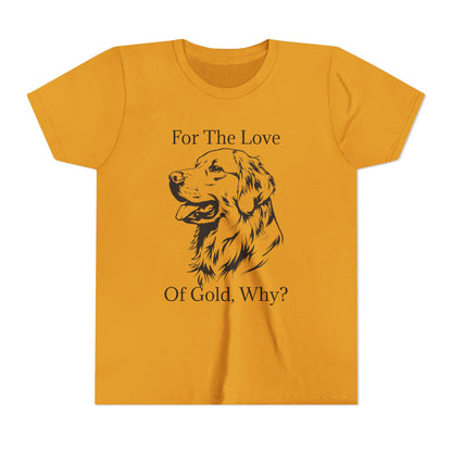 For The Love Of Gold Youth Unisex Short Sleeve Crewneck Tee