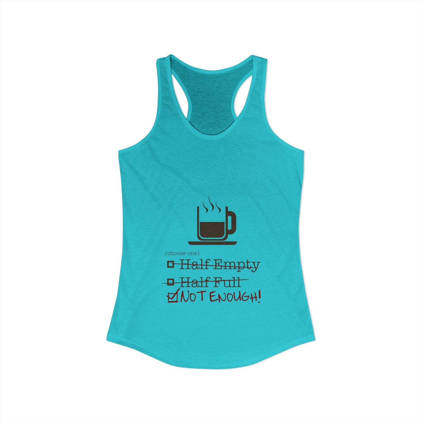 Not Enough Women's Racerback Tank