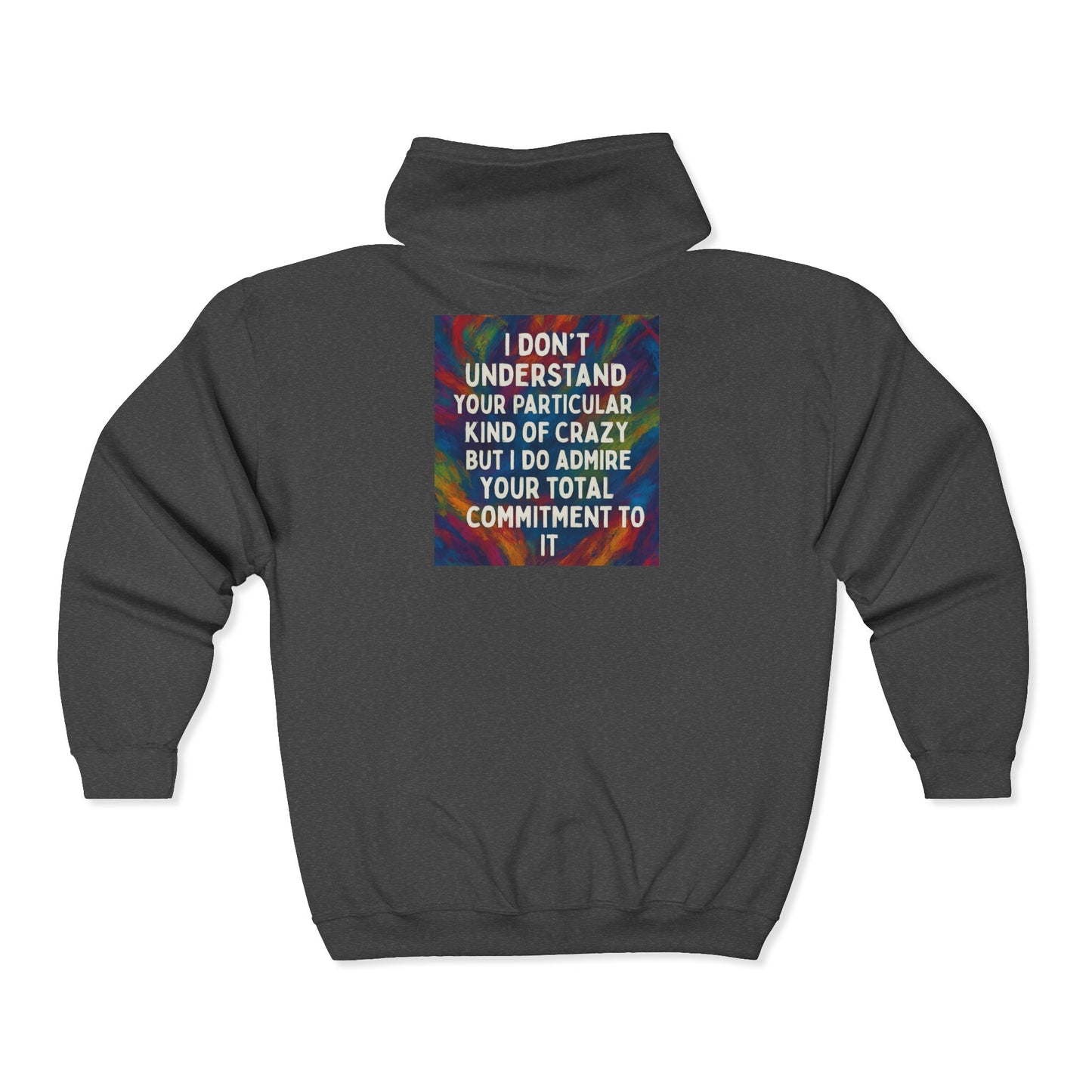 Kind Of Crazy Unisex Full Zip Hoodie