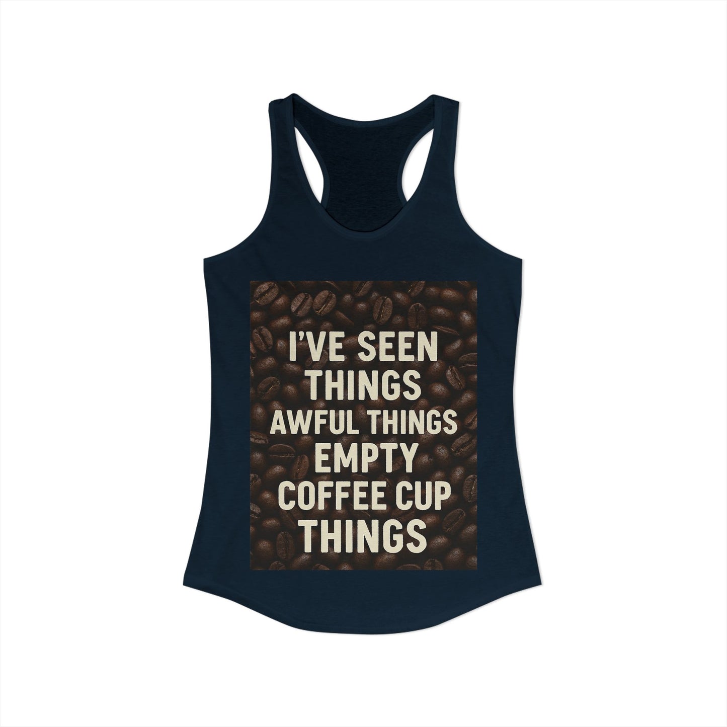 I've Seen Things Women's Racerback Tank