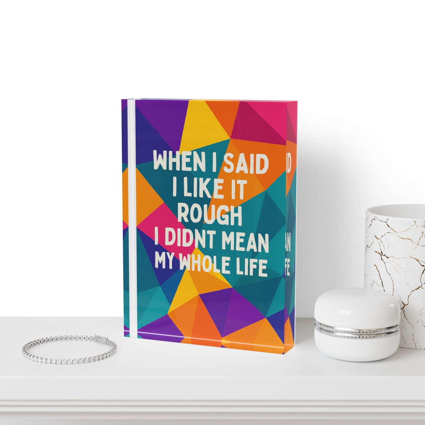 Like It Rough Acrylic Photo Block