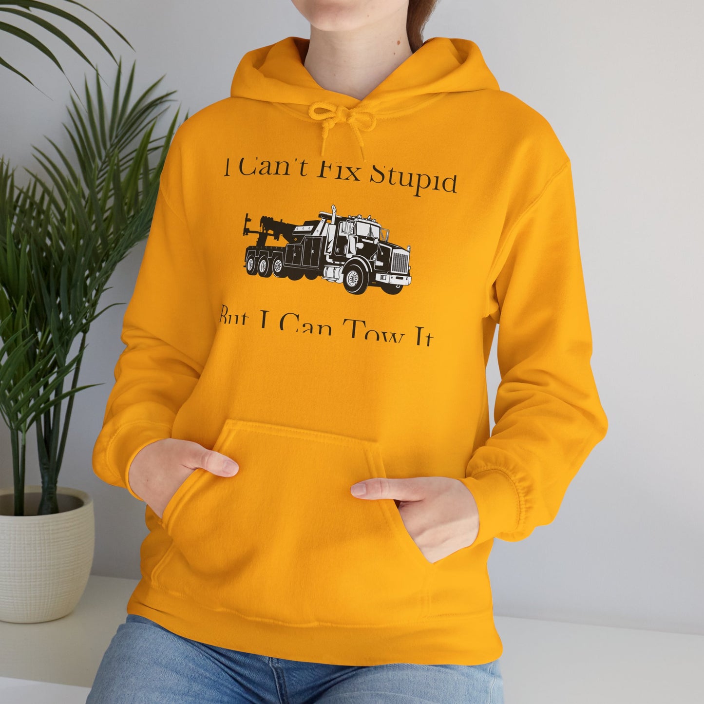 I Can't Fix Stupid Heavy Tow Truck Unisex Hoodie