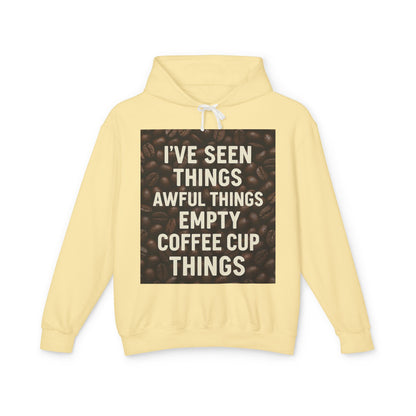 I've Seen Things Unisex Lightweight Hoodie