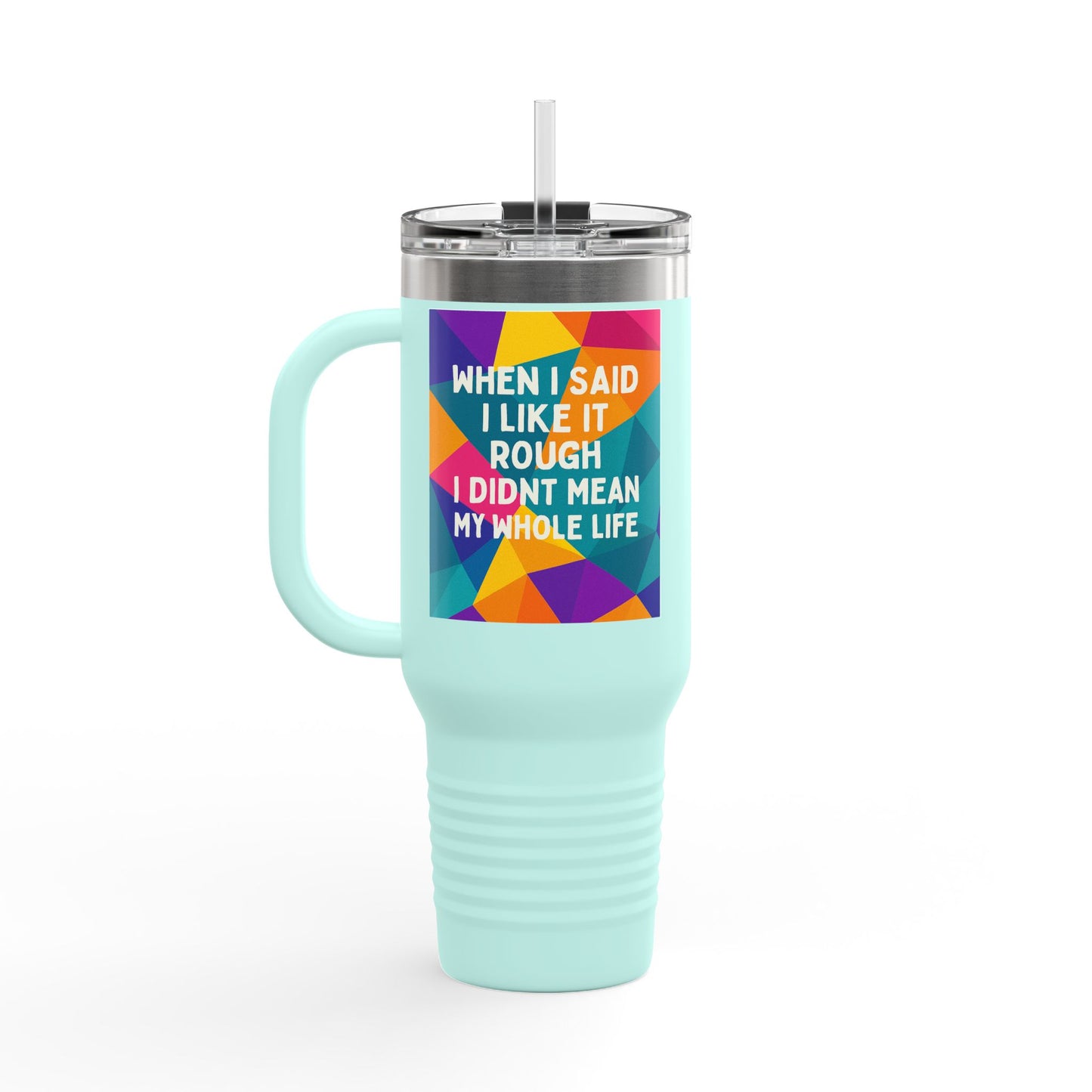 Like It Rough Insulated Travel Mug