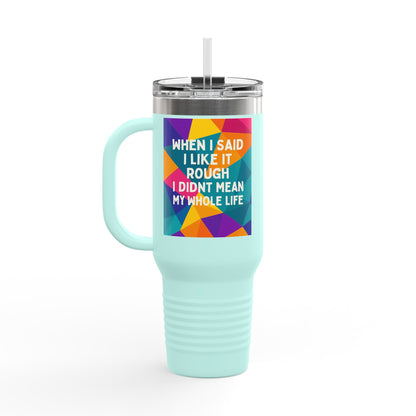 Like It Rough Insulated Travel Mug