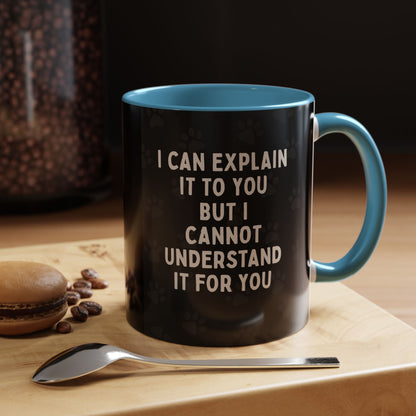 I Cannot Understand It For You 2-Tone Coffee Mug