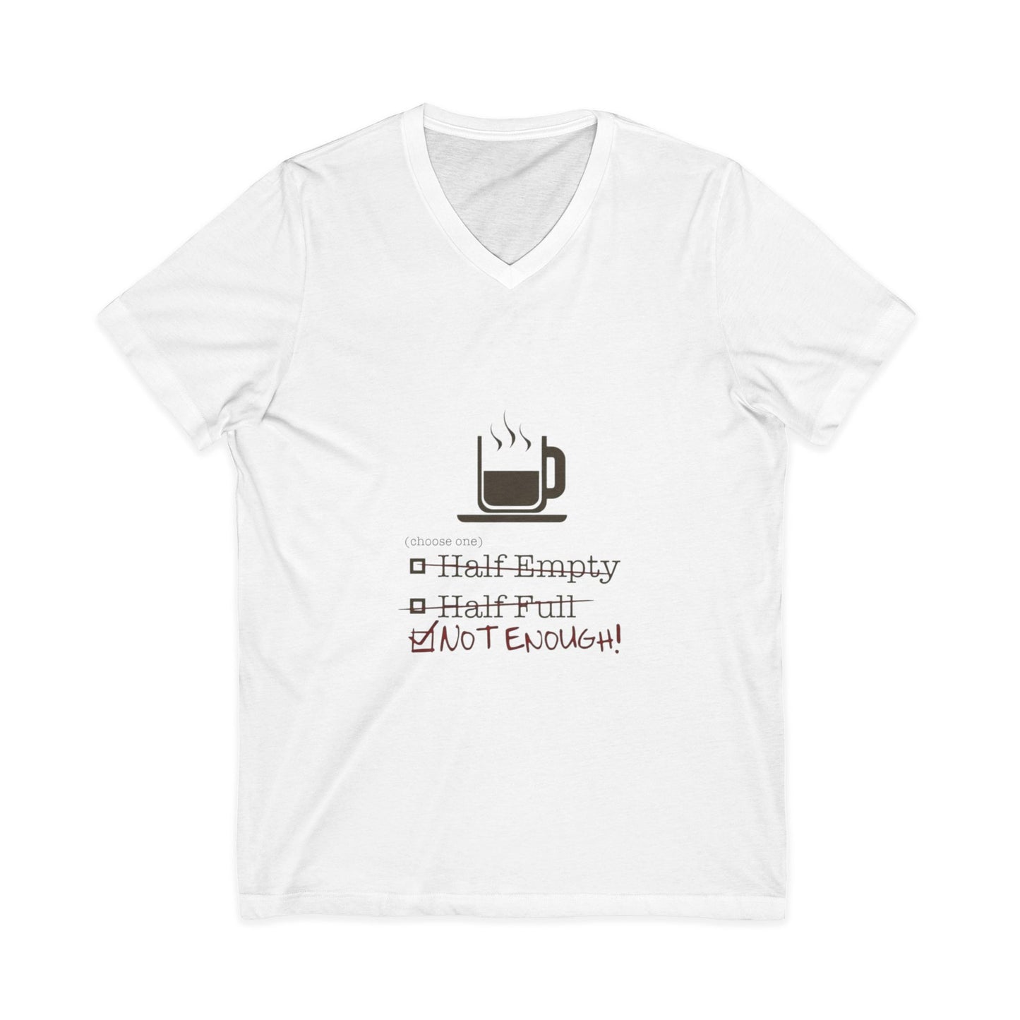 Not Enough Unisex Short Sleeve V-Neck Tee