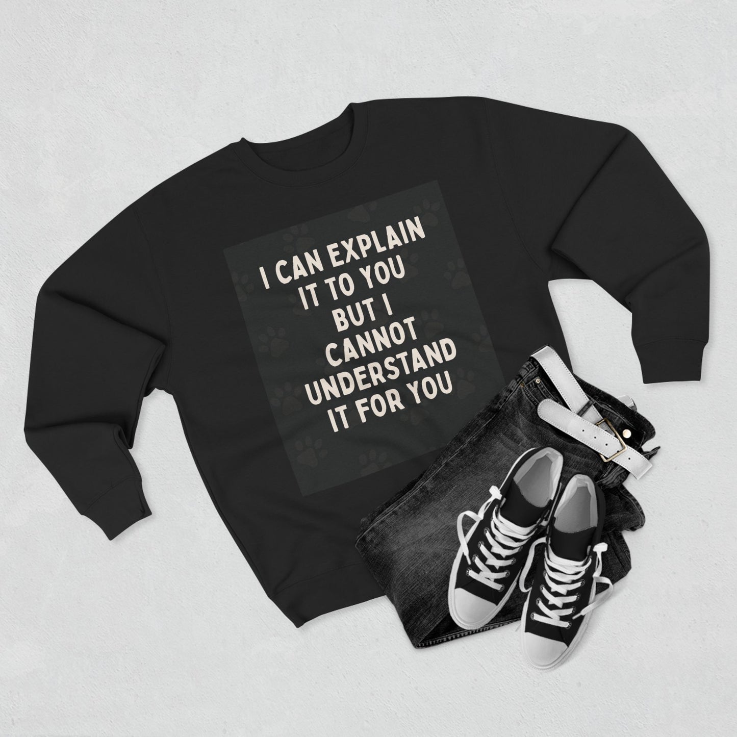 I Cannot Understand It For You Unisex Crewneck Sweatshirt