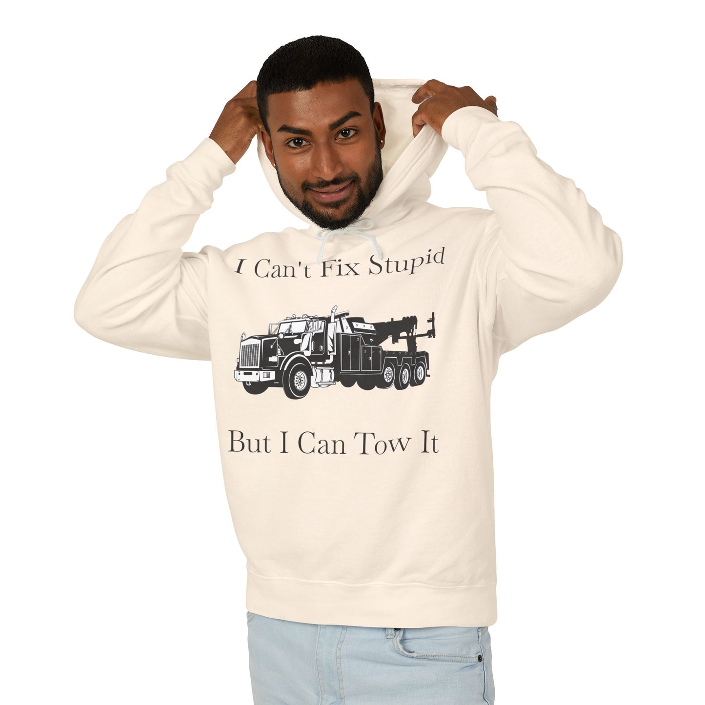 I Can't Fix Stupid Heavy Tow Truck Unisex Lightweight Hoodie