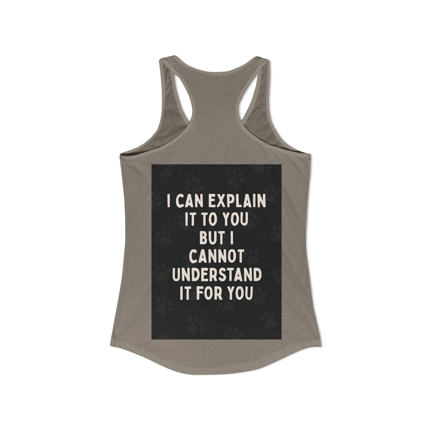 I Cannot Understand It for You Women's Racerback Tank