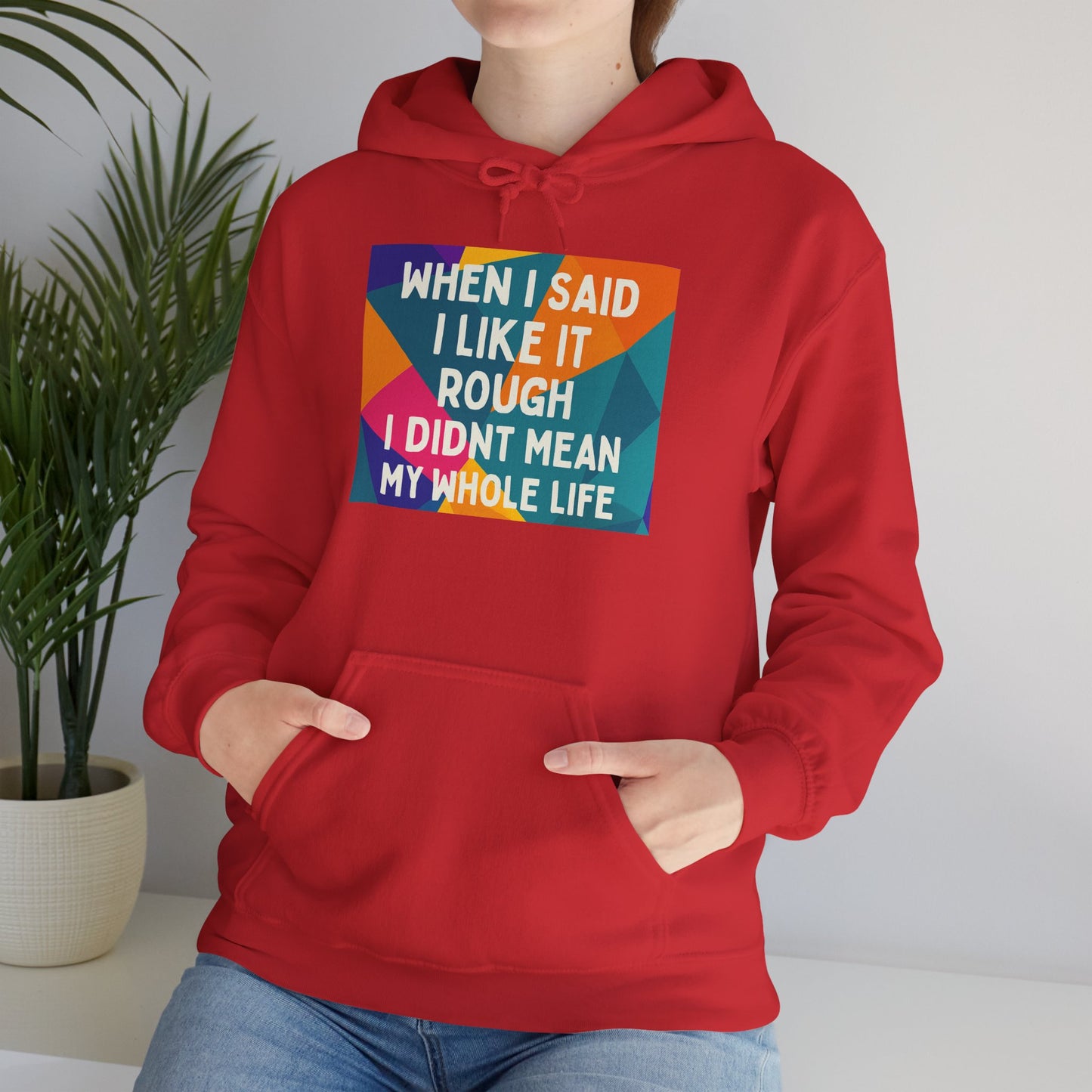 Like It Rough Unisex Hoodie