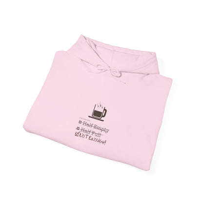 Not Enough Unisex Hoodie