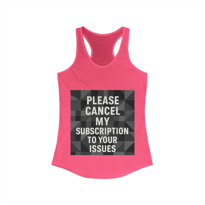 Cancel My Subscription Women's Racerback Tank