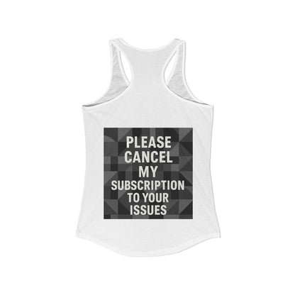 Cancel My Subscription Women's Racerback Tank