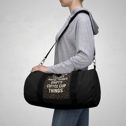 I've Seen Things Duffel Bag