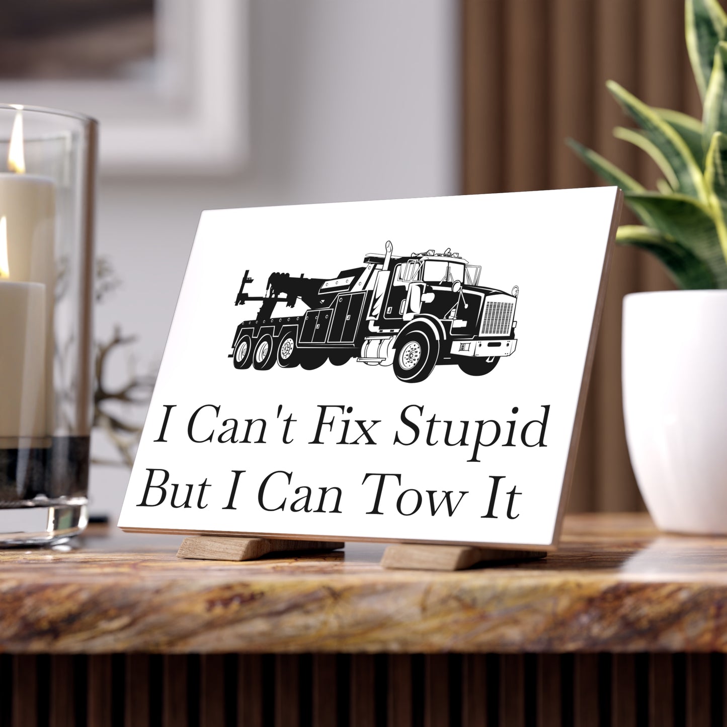I Can't Fix Stupid Heavy Tow Truck Ceramic Photo Tile